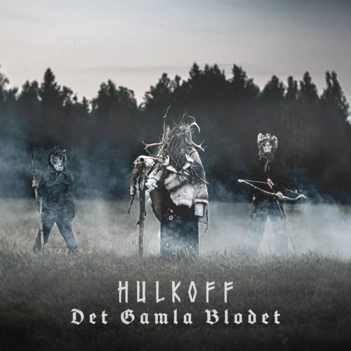 Hulkoff : Det Gamla Blodet